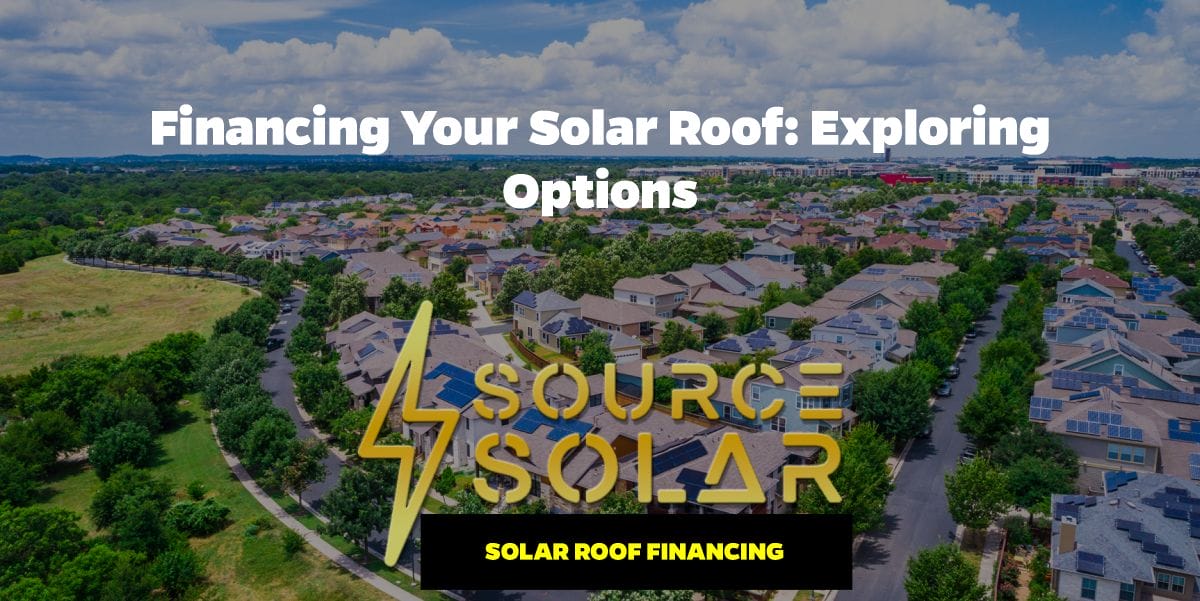Financing Your Solar Roof: Exploring Options
