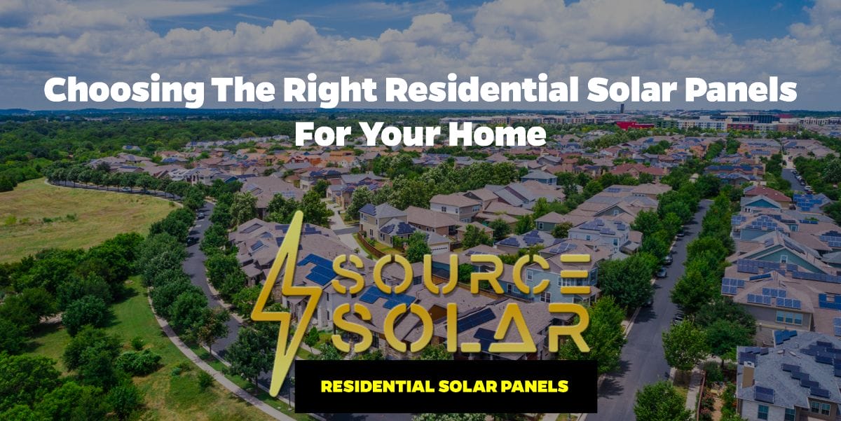 Choosing the Right Residential Solar Panels for Your Home