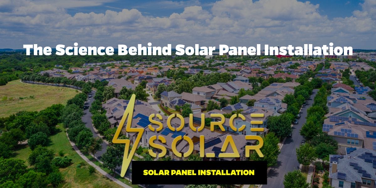 The Science Behind Solar Panel Installation